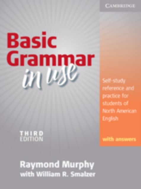 Basic Grammar in Use Student's Book with Answers : Self-study reference and practice for students of North American English