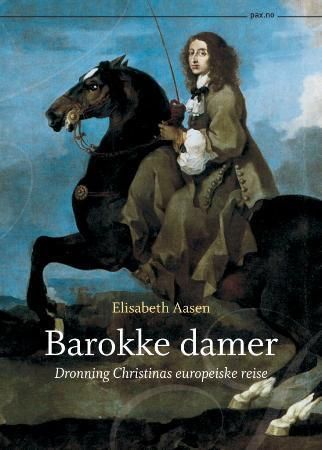 Barokke damer : dronning Christinas europeiske reise