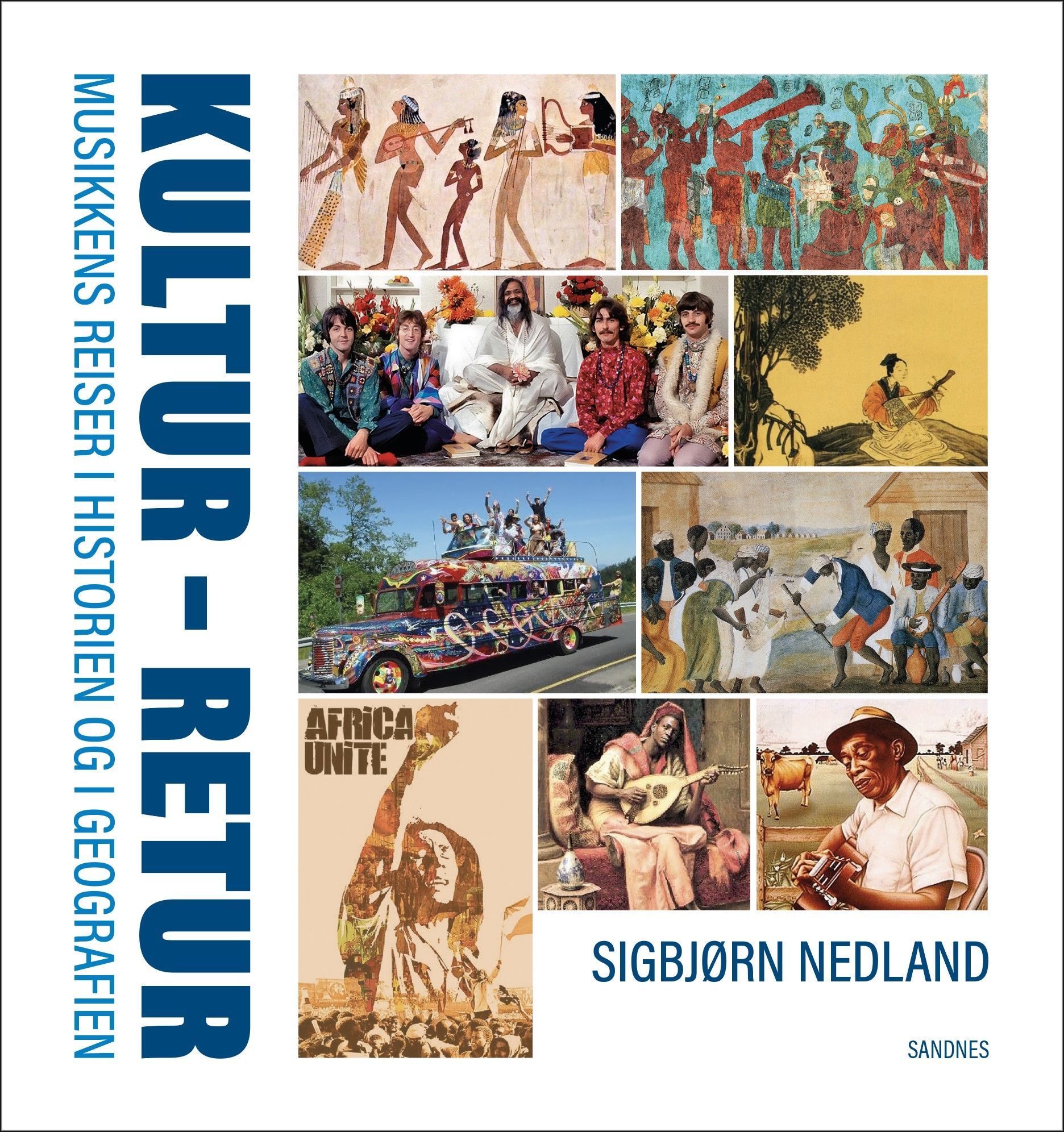Kultur - retur : musikkens reiser i historien og geografien