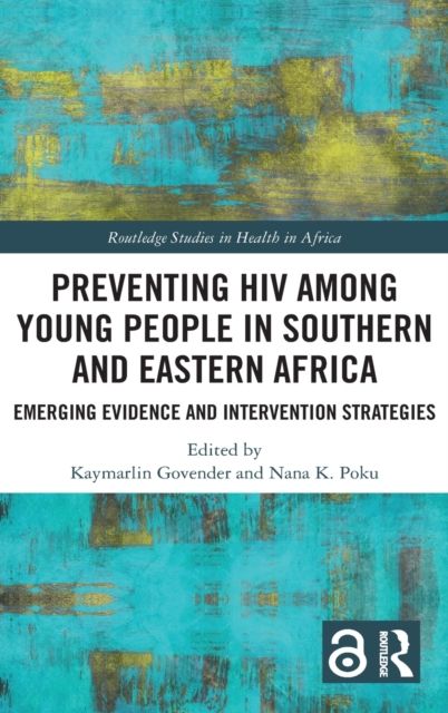 Preventing HIV Among Young People in Southern and Eastern Africa : Emerging Evidence and Intervention Strategies