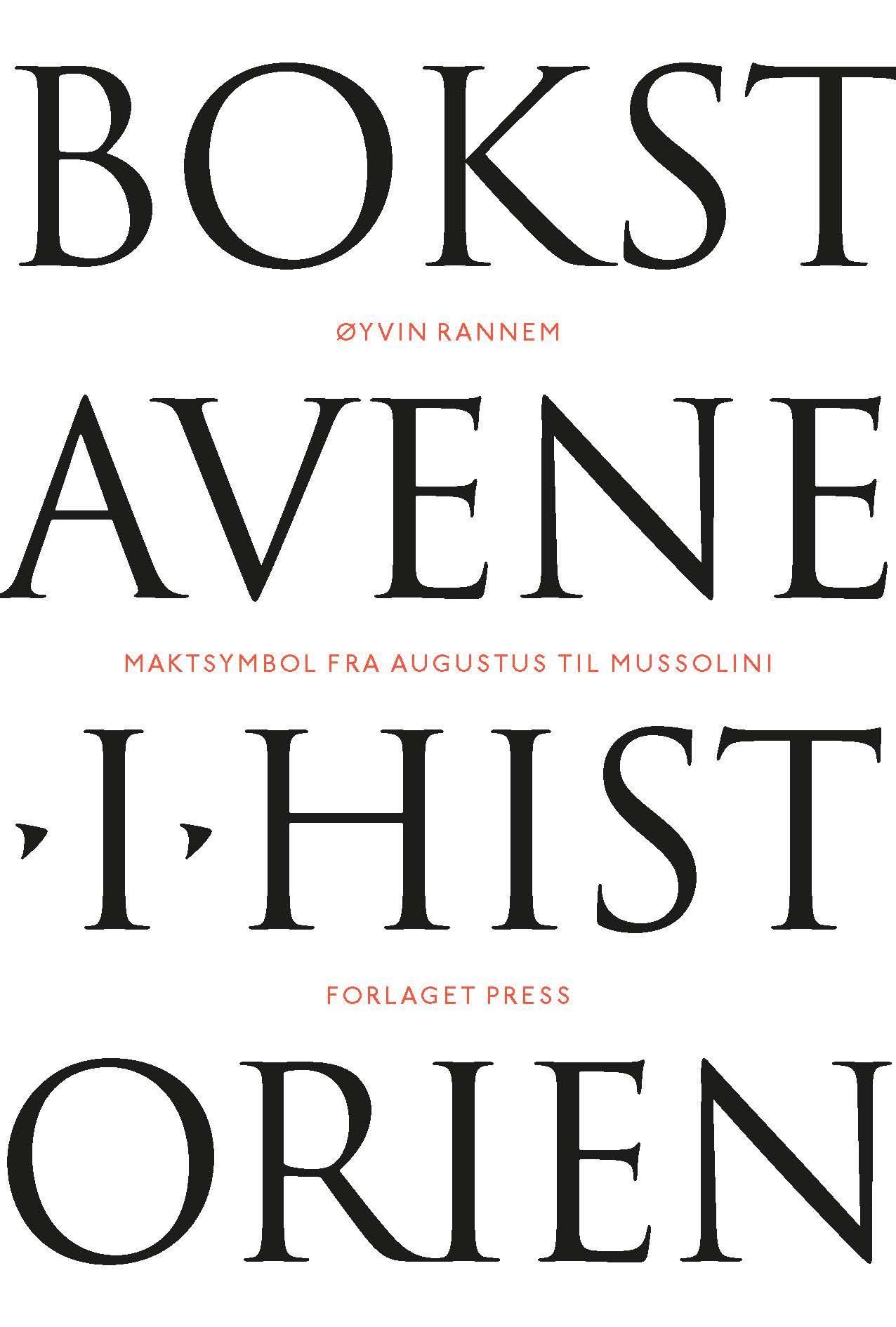 Bokstavene i historien : maktsymbol fra Augustus til Mussolini