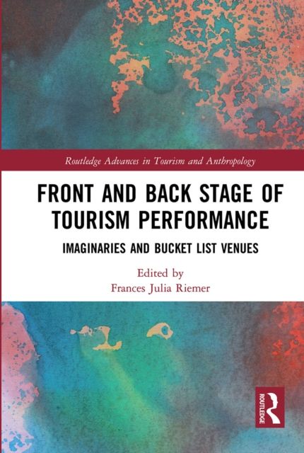 Front and Back Stage of Tourism Performance : Imaginaries and Bucket List Venues