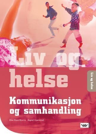 Liv og helse : kommunikasjon og samhandling