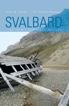 Svalbard : en ferd i fortidens farvann