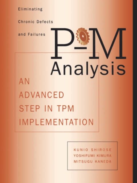 P-M Analysis : AN ADVANCED STEP IN TPM IMPLEMENTATION