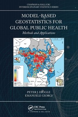 Model-based Geostatistics for Global Public Health : Methods and Applications