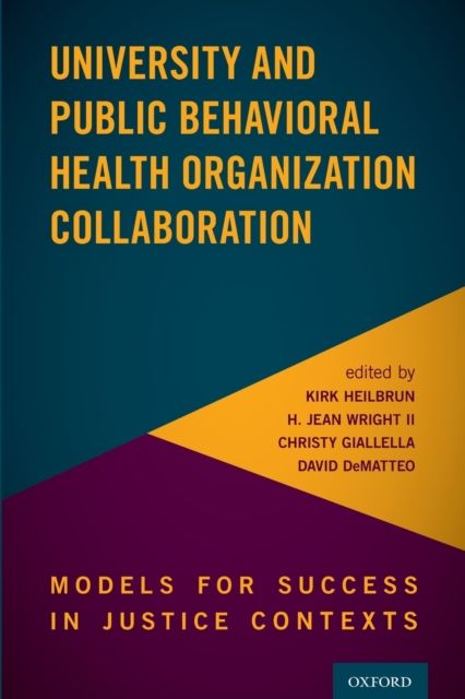 University and Public Behavioral Health Organization Collaboration : Models for Success in Justice Contexts