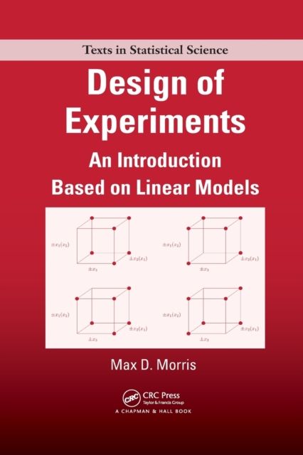 Design of Experiments : An Introduction Based on Linear Models