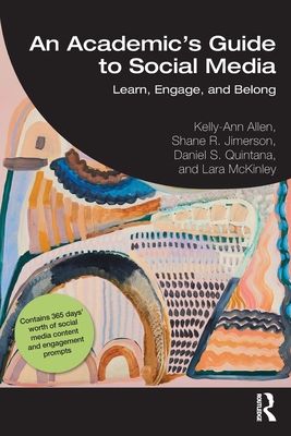 An Academic's Guide to Social Media : Learn, Engage, and Belong