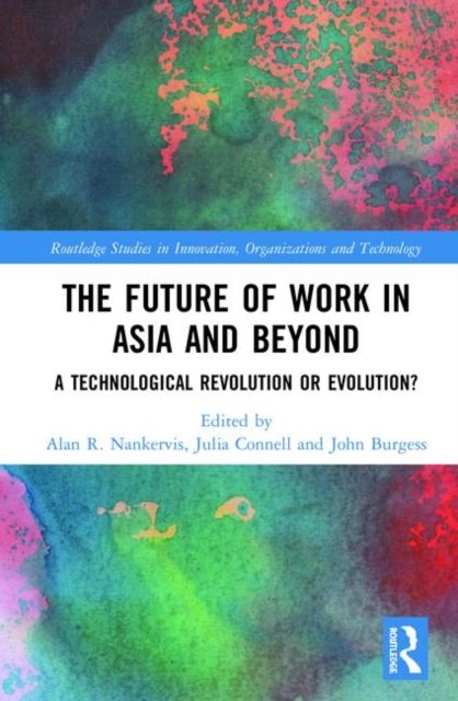 The Future of Work in Asia and Beyond : A Technological Revolution or Evolution?