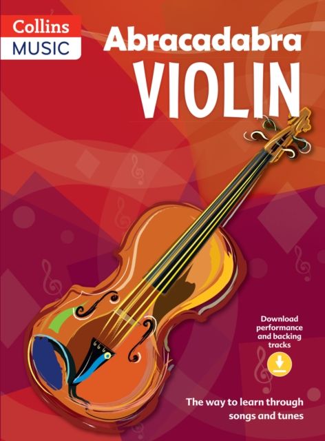 Abracadabra Violin (Pupil's book + Download) : The Way to Learn Through Songs and Tunes