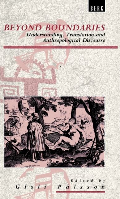 Beyond Boundaries : Understanding, Translation and Anthropological Discourse