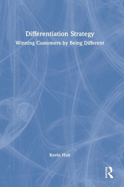 Differentiation Strategy : Winning Customers by Being Different