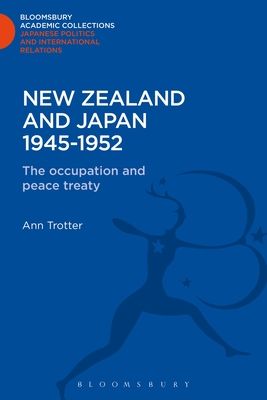 New Zealand and Japan 1945-1952 : The Occupation and the Peace Treaty