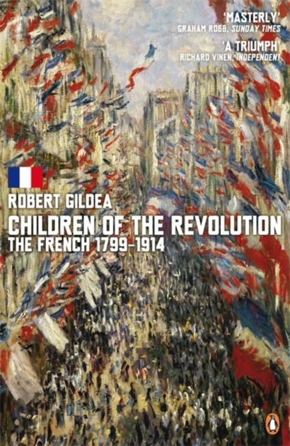 Children of the revolution : the French, 1799-1914
