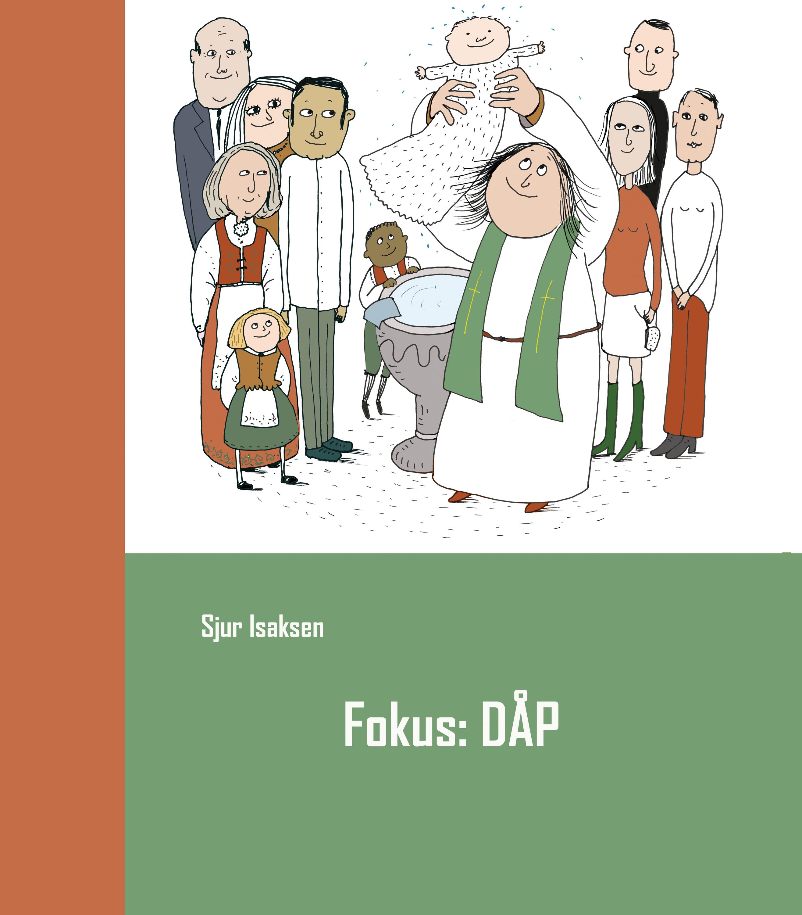 Fokus: dåp : et samtalehefte om menighetens dåpsarbeid