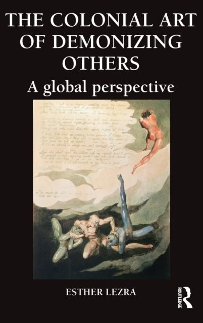 The Colonial Art of Demonizing Others : A Global Perspective