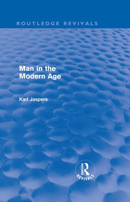 Man in the Modern Age (Routledge Revivals)