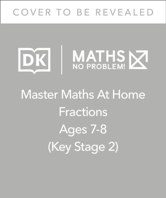 Maths — No Problem! Fractions, Ages 7-8 (Key Stage 2)