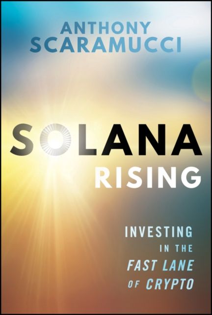 Solana Rising : Investing in the Fast Lane of Crypto