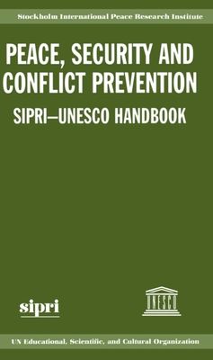 Peace, Security, and Conflict Prevention : SIPRI-UNESCO Handbook