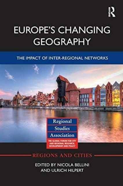 Europe's Changing Geography : The Impact of Inter-regional Networks