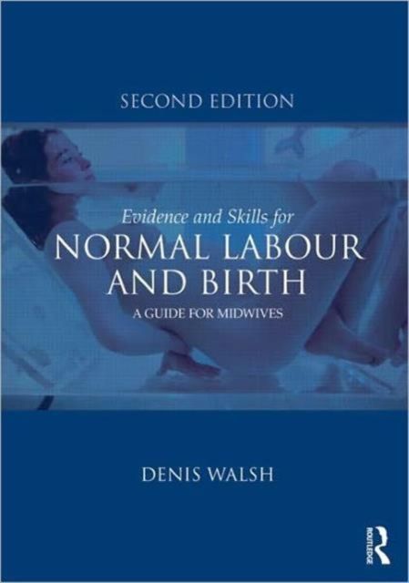 Forsidebilde av Evidence and Skills for Normal Labour and Birth : A Guide for Midwives