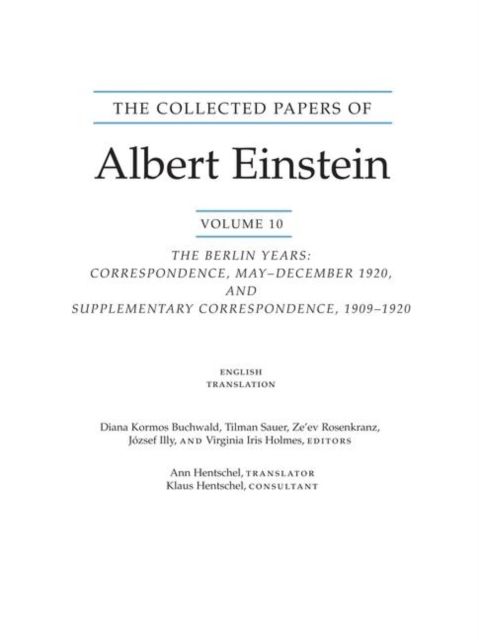 The Collected Papers of Albert Einstein, Volume 10 (English) : The Berlin Years: Correspondence, May-December 1920, and Supplementary Correspondence, 1909-1920. (English translation of selected texts)