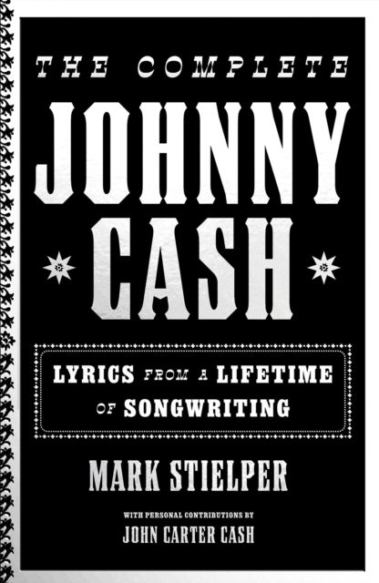 The Complete Johnny Cash : Lyrics from a Lifetime of Songwriting