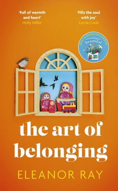 The Art of Belonging : The heartwarming new novel from the author of EVERYTHING IS BEAUTIFUL