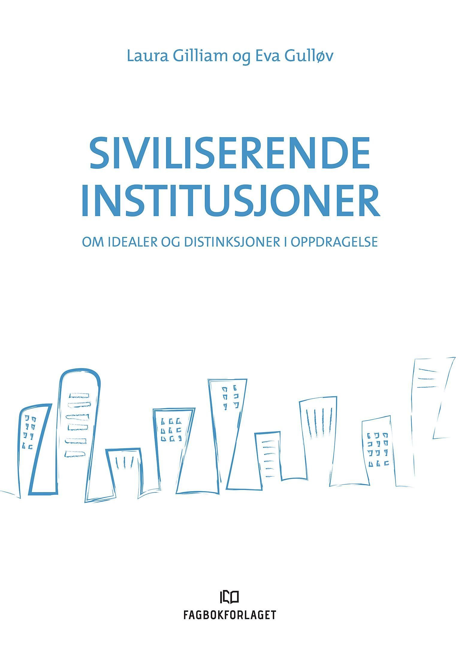 Siviliserende institusjoner : om idealer og distinksjoner i oppdragelse