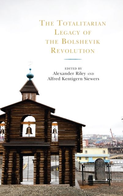 The Totalitarian Legacy of the Bolshevik Revolution