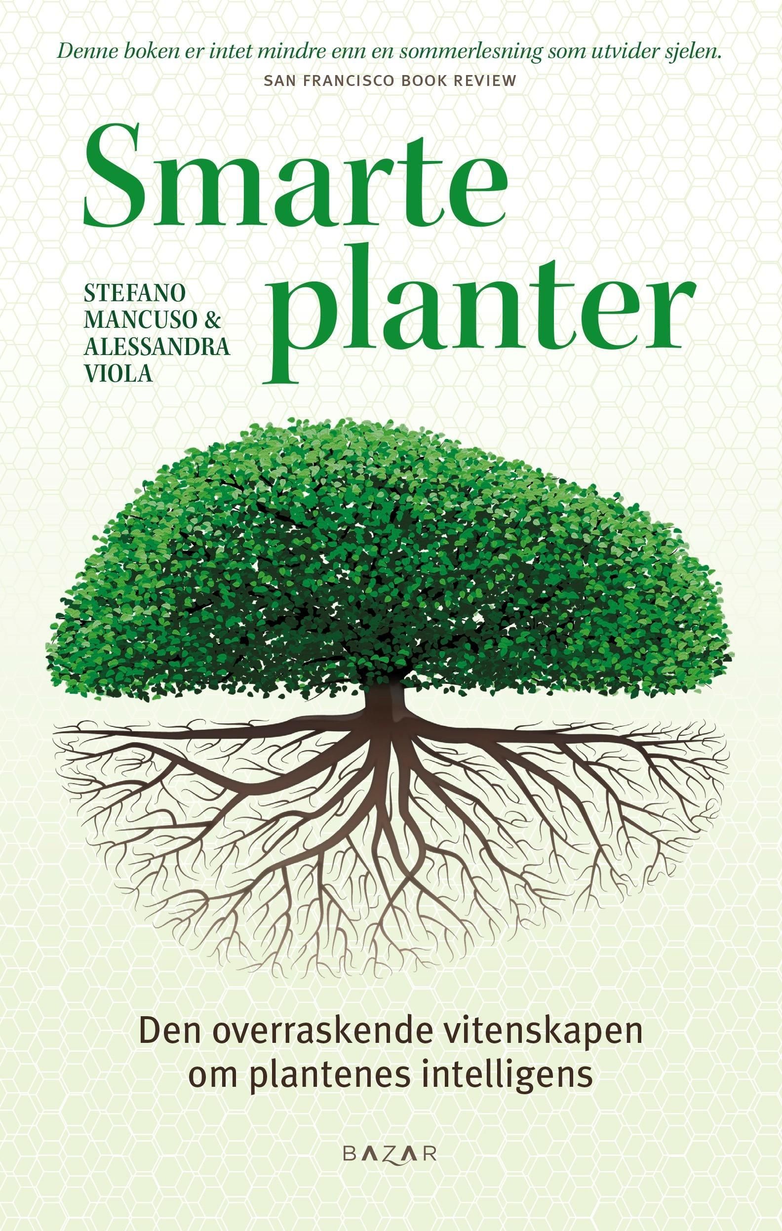 Smarte planter : den overraskende vitenskapen om plantenes intelligens