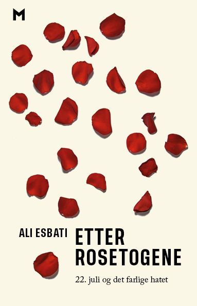 Etter rosetogene : 22. juli og det farlige hatet
