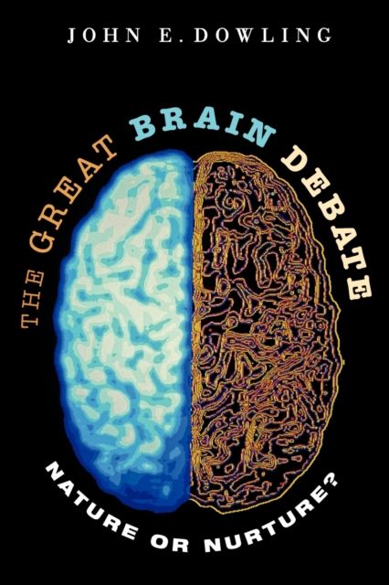 The Great Brain Debate : Nature or Nurture?