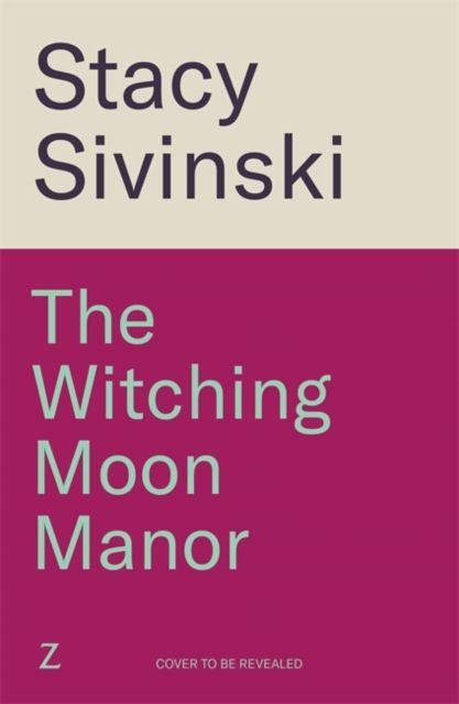 The Witching Moon Manor : The perfect cosy fantasy read for spooky season from the author of THE CRESCENT MOON TEAROOM
