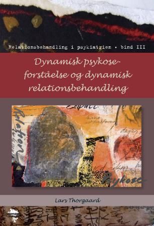 Dynamisk psykoseforståelse og dynamisk relationsbehandling