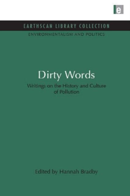 Dirty Words : Writings on the History and Culture of Pollution