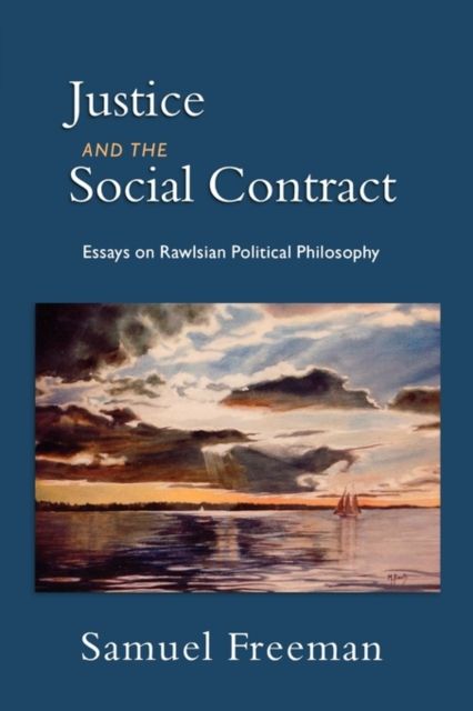Justice and the Social Contract : Essays on Rawisian Political Philosophy