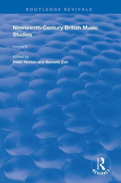 Nineteenth-Century British Music Studies : Volume 3