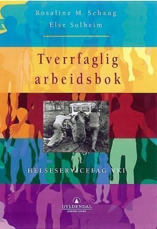 Tverrfaglig arbeidsbok : helseservicefag VK1