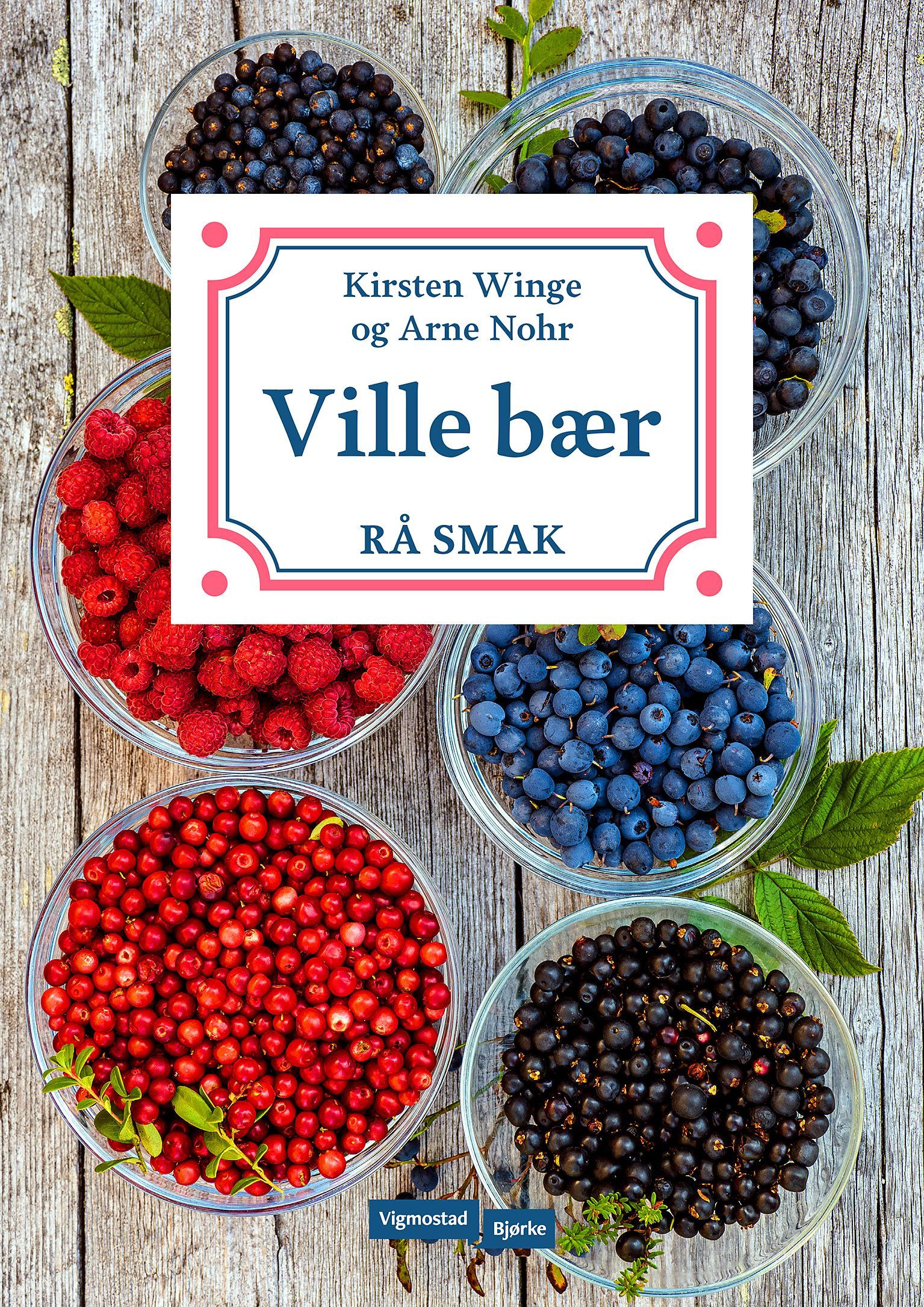 Ville bær : rå smak