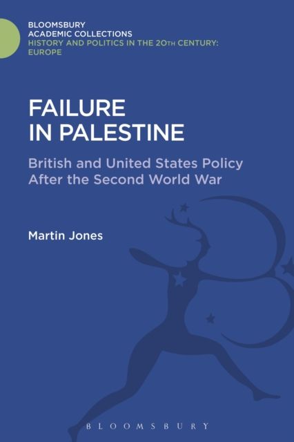 Failure in Palestine : British and United States Policy after the Second World War