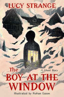 The boy at the window : a ghost story