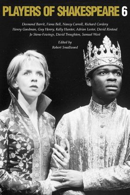 Players of Shakespeare 6 : Essays in the Performance of Shakespeare's History Plays