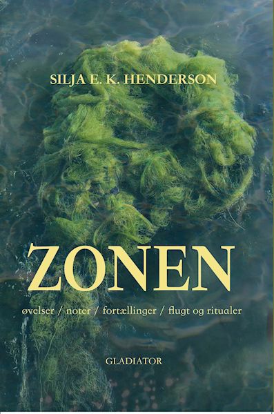 Zonen : øvelser, noter, fortællinger, flugt og ritualer