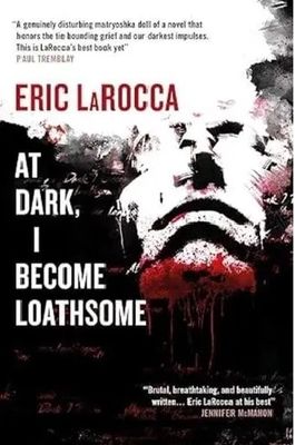 At Dark, I Become Loathsome