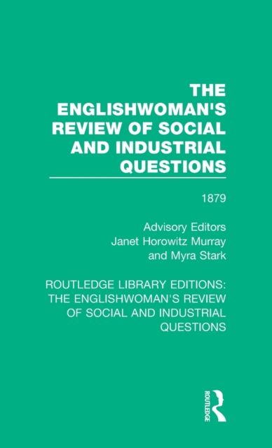 The Englishwoman's Review of Social and Industrial Questions : 1879