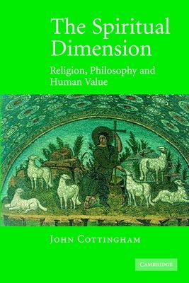 The Spiritual Dimension : Religion, Philosophy and Human Value