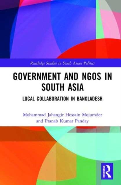 Government and NGOs in South Asia : Local Collaboration in Bangladesh